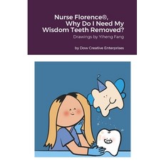 (英文圖書) Nurse Florence(R) Why Do I Need My Wisdom Teeth Removed? 平裝版, Lulu.com, 英文