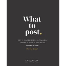 What to Post: How to Create Engaging Social Media Content that Builds Your Brand and Gets Results (f... 平裝版, Independently Published, 英語