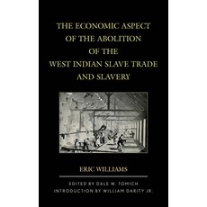 The Economic Aspect of the Abolition of the West Indian Slave Trade and Slavery 平裝版, Rowman & Littlefield Publishers, 英文