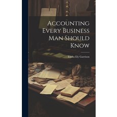 (英文圖書) Accounting Every Business Man Should Know 精裝版, Legare Street Press, 英文