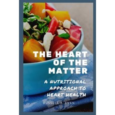 (英文圖書) The Heart of the Matter: A Nutritional Approach to Heart Health 平裝版, Independently Published, 英文