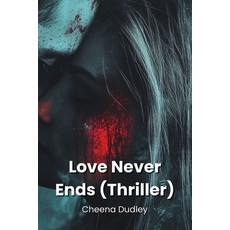 (英文圖書) Love Never Ends (Thriller) 平裝版, Cheena Dudley, 英文