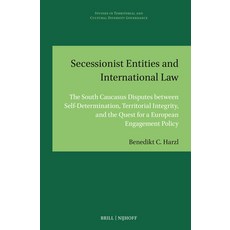 (英文圖書) Secessionist Entities and International Law: The South Caucasus Disputes Betwee... 精裝版, Brill Nijhoff, 英文