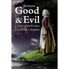 (英文圖書) Between Good & Evil: Curse of the Windsor Witch's Daughter 平裝版, Lady Slipper Press, 英文