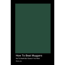 (英文圖書) How To Beat Muggers: Not To Death But I Guess If You Want 平裝版, Hot Shit Tonight, 英文