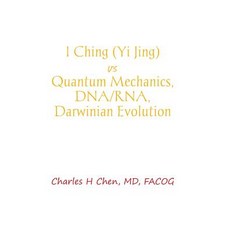 (英文圖書) I Ching(Yi Jing) vs Quantum Mechanics DNA/RNA Darwinian Evolution 平裝版, Independently Published, 英文