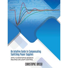 (英文圖書) An Intuitive Guide to Compensating Switching Power Supplies: Apply Christophe B... 平裝版, Faraday Press, 英文