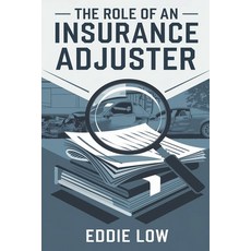 (英文圖書) The Role of an Insurance Adjuster: Mastering Claims Negotiation and Customer... 平裝版, Book Writing Inn, 英文