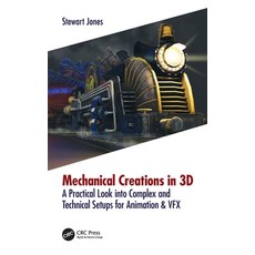 (英文圖書) Mechanical Creations in 3D: A Practical Look into Complex and Technical Setups for Animation ... 精裝版, CRC Press, 英文