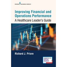 Improving Financial and Operations Performance: A Healthcare Leader's Guide 平裝版, Springer Publishing Company, 英文