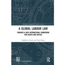 (英文圖書) A Global Labour Law: Towards a New International Framework for Rights and Justice 精裝版, Routledge, 英文