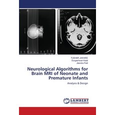 Neurological Algorithms for Brain MRI of Neonate and Premature Infants 平裝版, LAP Lambert Academic Publishing, 英文