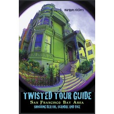 (英文圖書) Twisted Tour Guide San Francisco Bay Area 平裝版, Marques Vickers, 英文