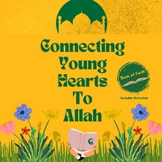 (英文圖書) Connecting Young Hearts to Allah: Book of Faith 平裝版, Independently Published, 英文