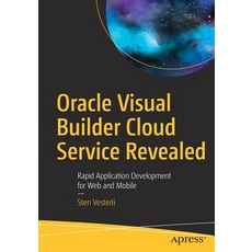Oracle Visual Builder Cloud Service Revealed: Rapid Application Development for Web and Mobile 平裝版, Apress, 英文