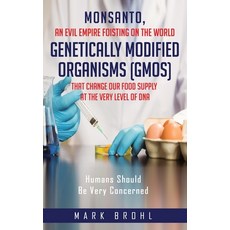(英文圖書) Monsanto An Evil Empire Foisting On The World Genetically Modified Organisms (GMOs) That Cha... 平裝版, Independently Published, 英文