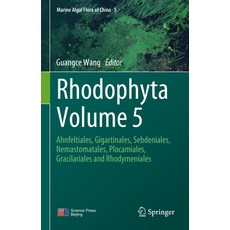 (英文圖書) Rhodophyta Volume 5: Ahnfeltiales Gigartinales Sebdeniales Nemastomatales Plocamiales Gr... 精裝版, Springer, 英文