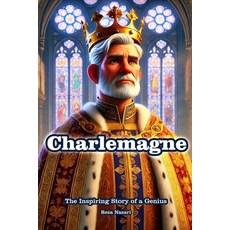 (英文圖書)Charlemagne: The Inspiring Story of a Genius 平裝版, Effortless Math Education, 英文
