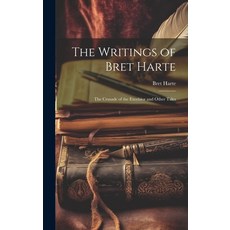 (英文圖書) The Writings of Bret Harte: The Crusade of the Excelsior and Other Tales 精裝版, Legare Street Press, 英文