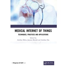 (英文圖書) Medical Internet of Things: Techniques Practices and Applications 平裝版, CRC Press, 英文
