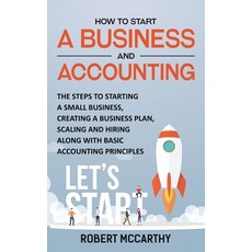 How to Start a Business and Accounting: The Steps to Starting a Small Business Creating a Business ... 精裝版, Franelty Publications, 英文
