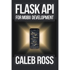 (英文圖書) Flask API For mobile App Development 平裝版, Independently Published, 英文