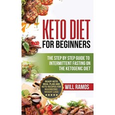 Keto Diet For Beginners: The Step By Step Guide To Intermittent Fasting On The Ketogenic Diet: Ready... 精裝版, FC Publishing, 英文