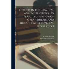 (英文圖書) Defects in the Criminal Administration and Penal Legislation of Great Britain and Ireland Wi... 平裝版, Legare Street Press, 英文
