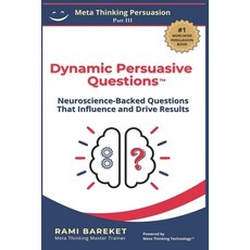 (英文圖書) Dynamic Persuasive Questions(TM): Neuroscience-Backed Questions That Influence... 平裝版, Independently Published, 英文
