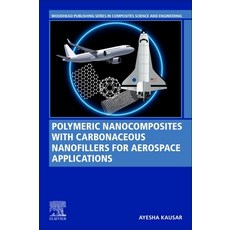 (英文圖書) Polymeric Nanocomposites with Carbonaceous Nanofillers for Aerospace Applications 平裝版, Woodhead Publishing, 英文