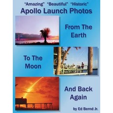 (英文圖書) Amazing Beautiful Historic Apollo Launch Photos: From the Earth to the Moon and back again 平裝版, Independently Published, 英文
