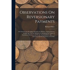 (英文圖書) Observations On Reversionary Payments: On Schemes for Providing Annuities for Widows and for... 平裝版, Legare Street Press, 英文