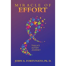 (英文圖書) Miracle of Effort: Thalia's Autism Journey 平裝版, Archway Publishing, 英文