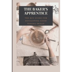 (英文圖書) The Baker's Apprentice: the key GUIDE for developing good baking skills 平裝版, Independently Published, 英文