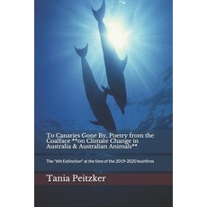 (英文圖書) To Canaries Gone By Poetry from the Coalface **on Climate Change in Australia & Australian A... 平裝版, Independently Published, 英文