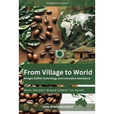 (英文圖書) From Village to World: Bringka Coffee Technology and Innovation Assistance 平裝版, Independently Published, 英文