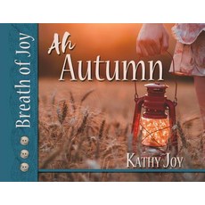 Breath of Joy!: Ah Autumn 平裝版, Kathy Joy, 英文