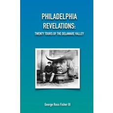 Philadelphia Revelations: Twenty Tours of the Delaware Valley 平裝版, Ross & Perry, 英文