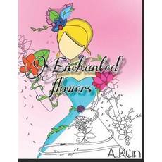 (英文圖書)Enchanted Flowers 平裝版, Independently Published, 英文