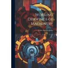 (英文圖書) Working Drawings of Machinery 平裝版, Legare Street Press, 英文