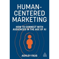 (英文圖書) Human-Centered Marketing: How to Connect with Audiences in the Age of AI 精裝版, Kogan Page, 英文