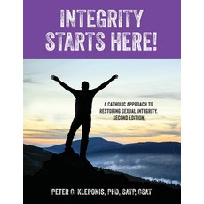 Integrity Starts Here! A Catholic Approach to Restoring Sexual Integrity. Second Edition 平裝版, Outskirts Press, 英語