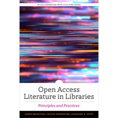 (英文圖書) Open Access Literature in Libraries: Principles and Practices 平裝版, ALA Editions, 英文