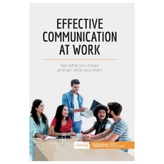 (英文圖書) Effective Communication at Work: Say what you mean and get what you want 平裝版, 50minutes.com, 英文