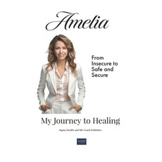 (英文圖書) Amelia: My Journey to Healing 平裝版, Independently Published, 英文