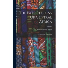 (英文圖書) The Lake Regions Of Central Africa: A Picture Exploration; Volume 1 精裝版, Legare Street Press, 英文