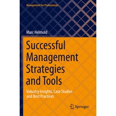 (英文圖書) Successful Management Strategies and Tools: Industry Insights Case Studies and Best Practices 平裝版, Springer, 英文