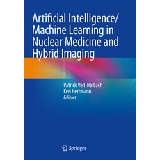 (英文圖書) Artificial Intelligence/Machine Learning in Nuclear Medicine and Hybrid Imaging 平裝版, Springer, 英文