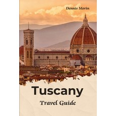 (英文圖書) Tuscany Travel Guide: Traveling To Tuscany Italy / Tuscany Tour Book 平裝版, Independently Published, 英文