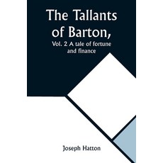 (英文圖書) The Tallants of Barton Vol. 2 A tale of fortune and finance 平裝版, Alpha Edition, 英文